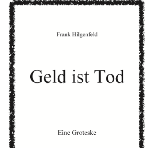 Titelseite des Buches "Geld ist Tod" Titelseite des Buches "Geld ist Tod"